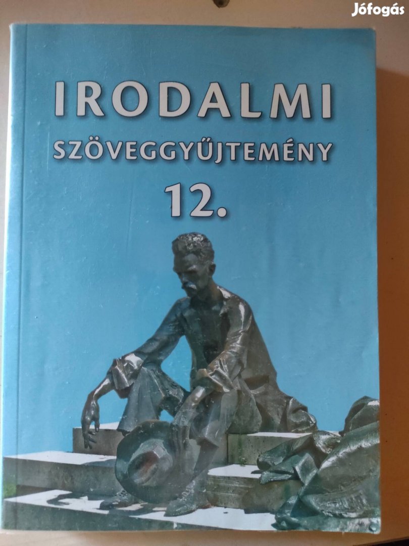 Mohácsy Károly: Irodalmi Szöveggyűjtemény 12 tankönyv eladó 