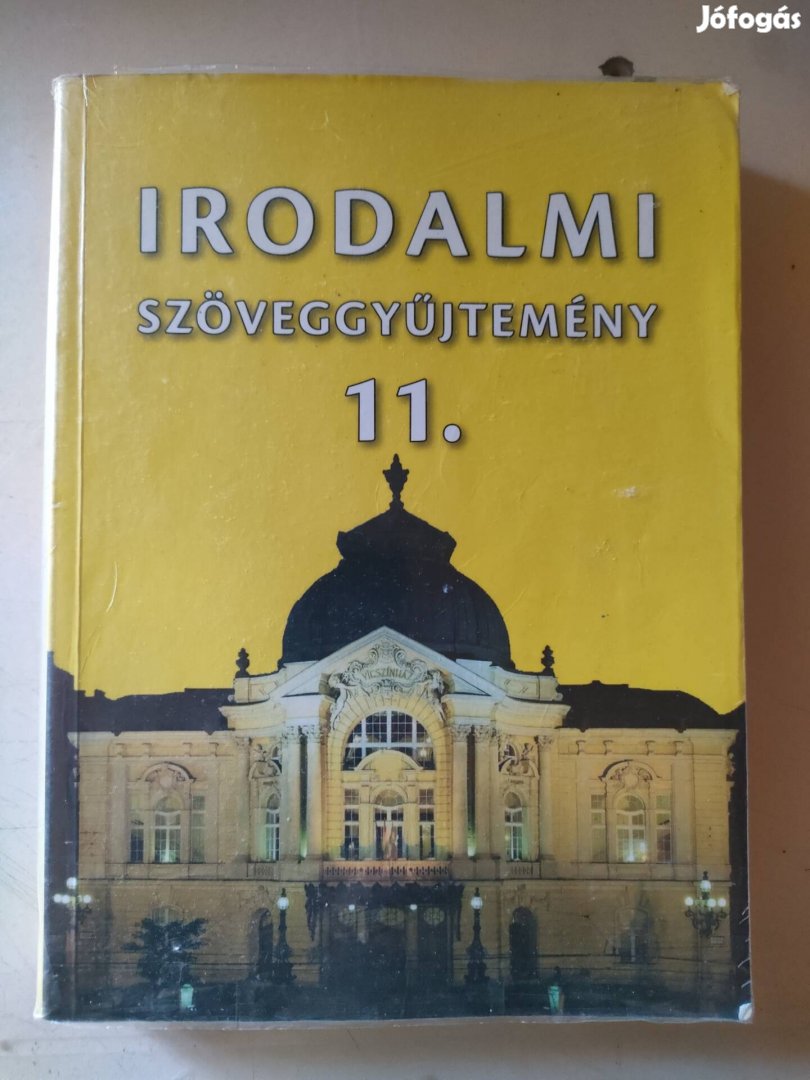 Mohácsy Károly: Irodalmi szöveggyűjtemény 11. tankönyv 