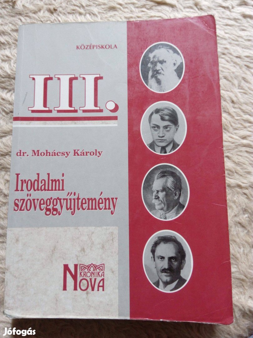 Mohácsy Károly: Irodalmi szöveggyűjtemény III. (A középiskolák harmadi