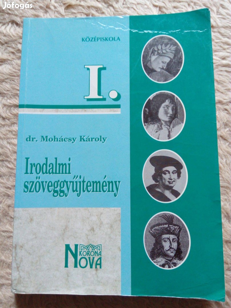 Mohácsy Károly: Irodalmi szöveggyűjtemény I. (A középiskolák I. oszt.)