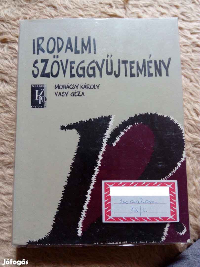 Mohácsy Károly & Vasy Géza (szerk.): Irodalmi szöveggyűjtemény 12.!