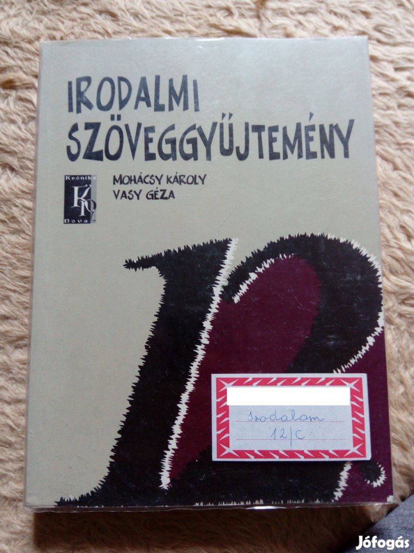 Mohácsy Károly & Vasy Géza (szerk.): Irodalmi szöveggyűjtemény 12.!