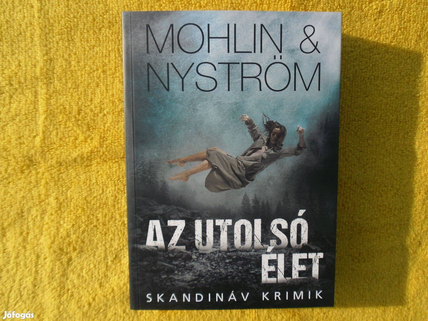 Mohlin & Nyström: Az utolsó élet /Skandináv krimik/