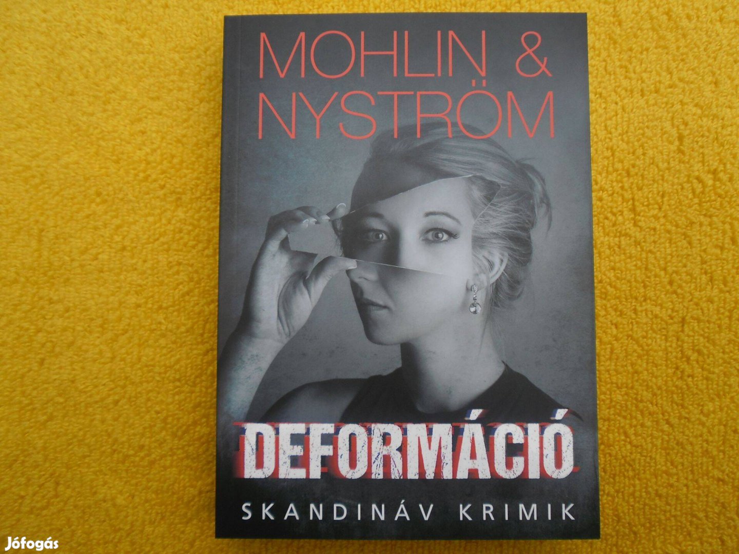Mohlin & Nyström: Deformáció /Skandináv krimik/