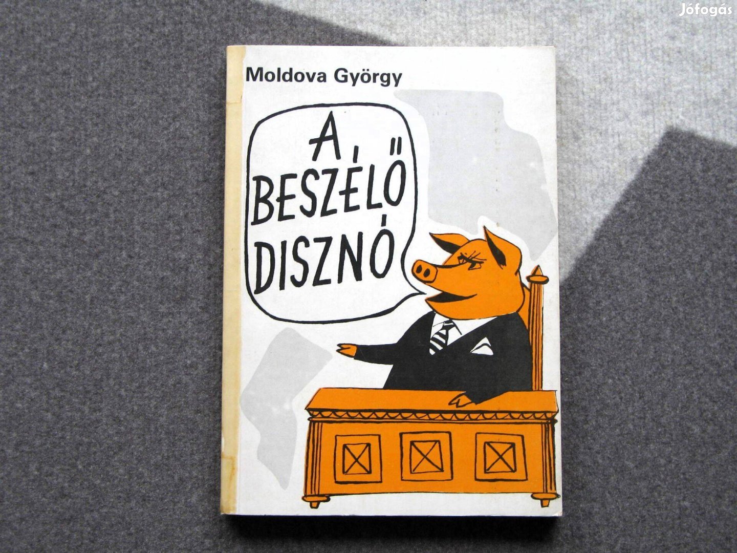 Moldova György Beszélő disznó / Dedikált !!!!!!!!!!!!!!!