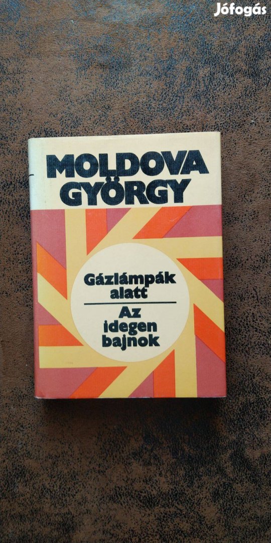 Moldova György Gázlámpák alatt/Az idegen bajnok