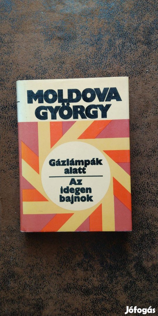 Moldova György Gázlámpák alatt/Az idegen bajnok