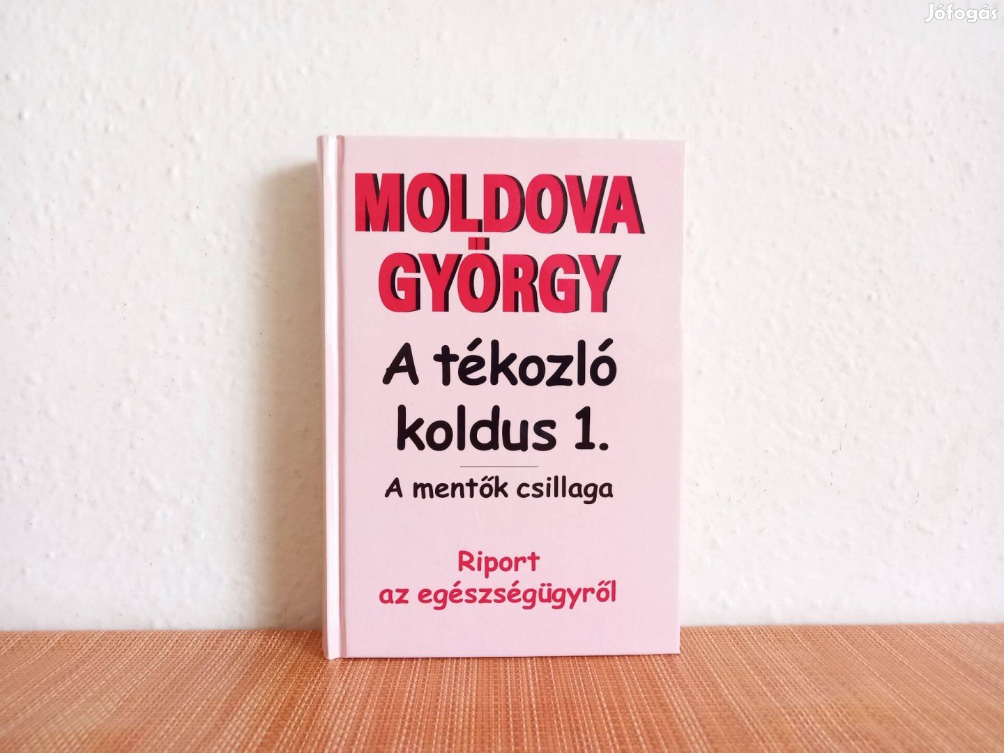 Moldova György: A tékozló koldus 1. A mentők csillaga, újszerű könyv