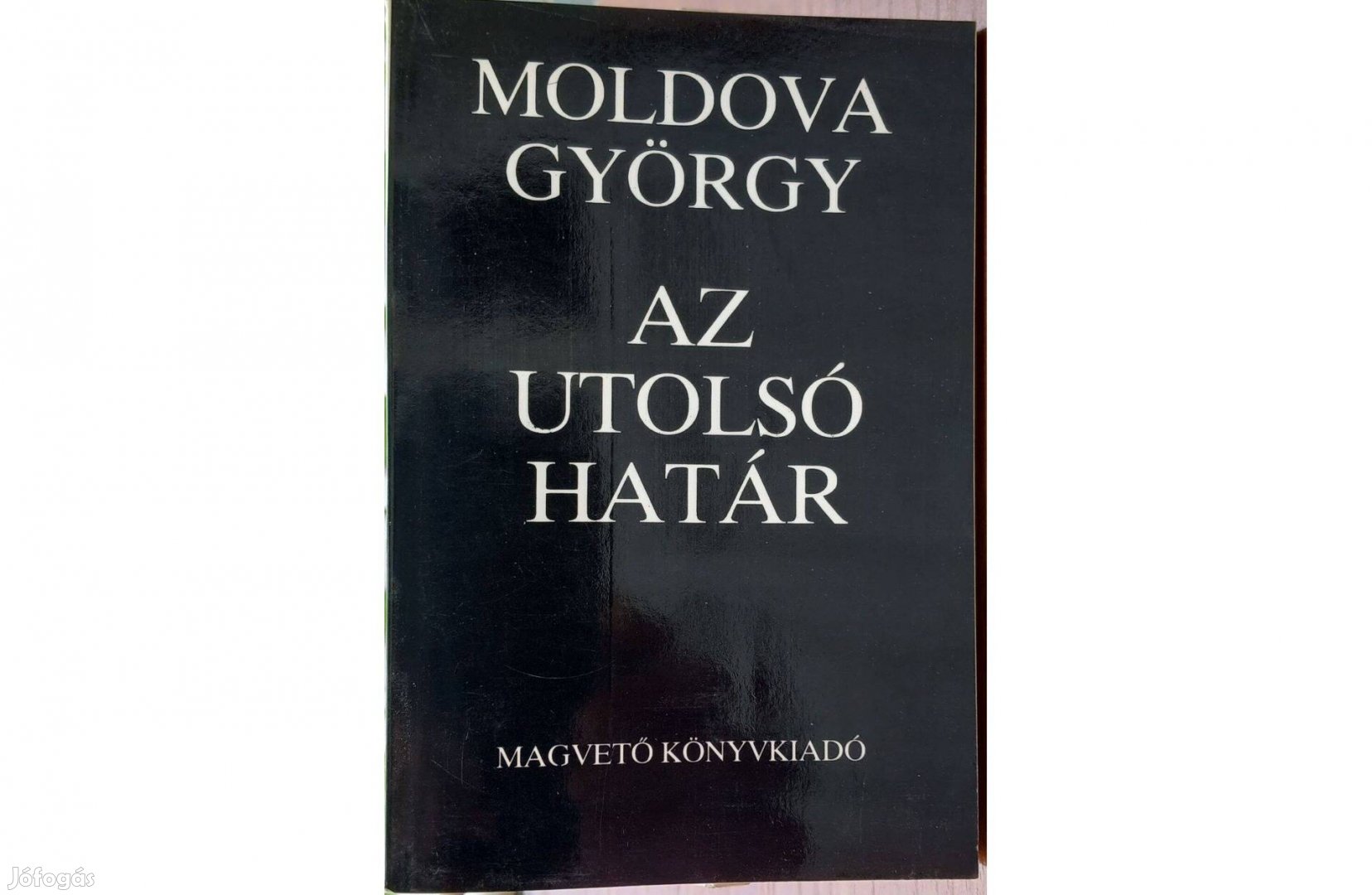 Moldova György: Az utolsó határ