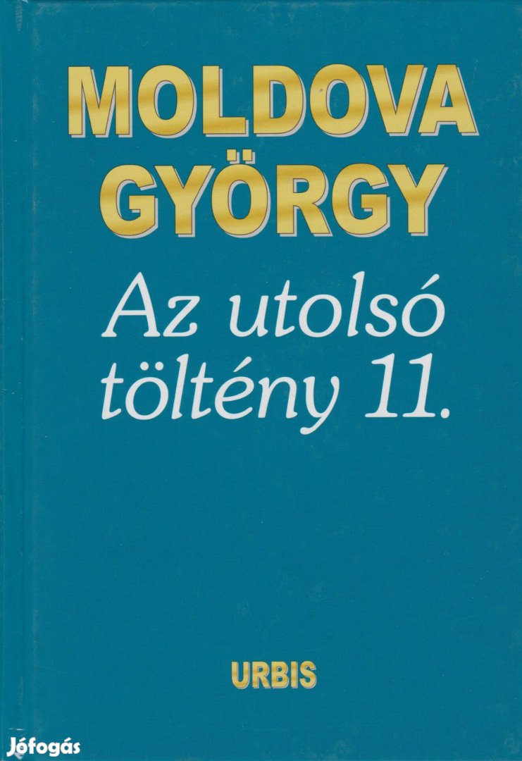 Moldova György: Az utolsó töltény 11