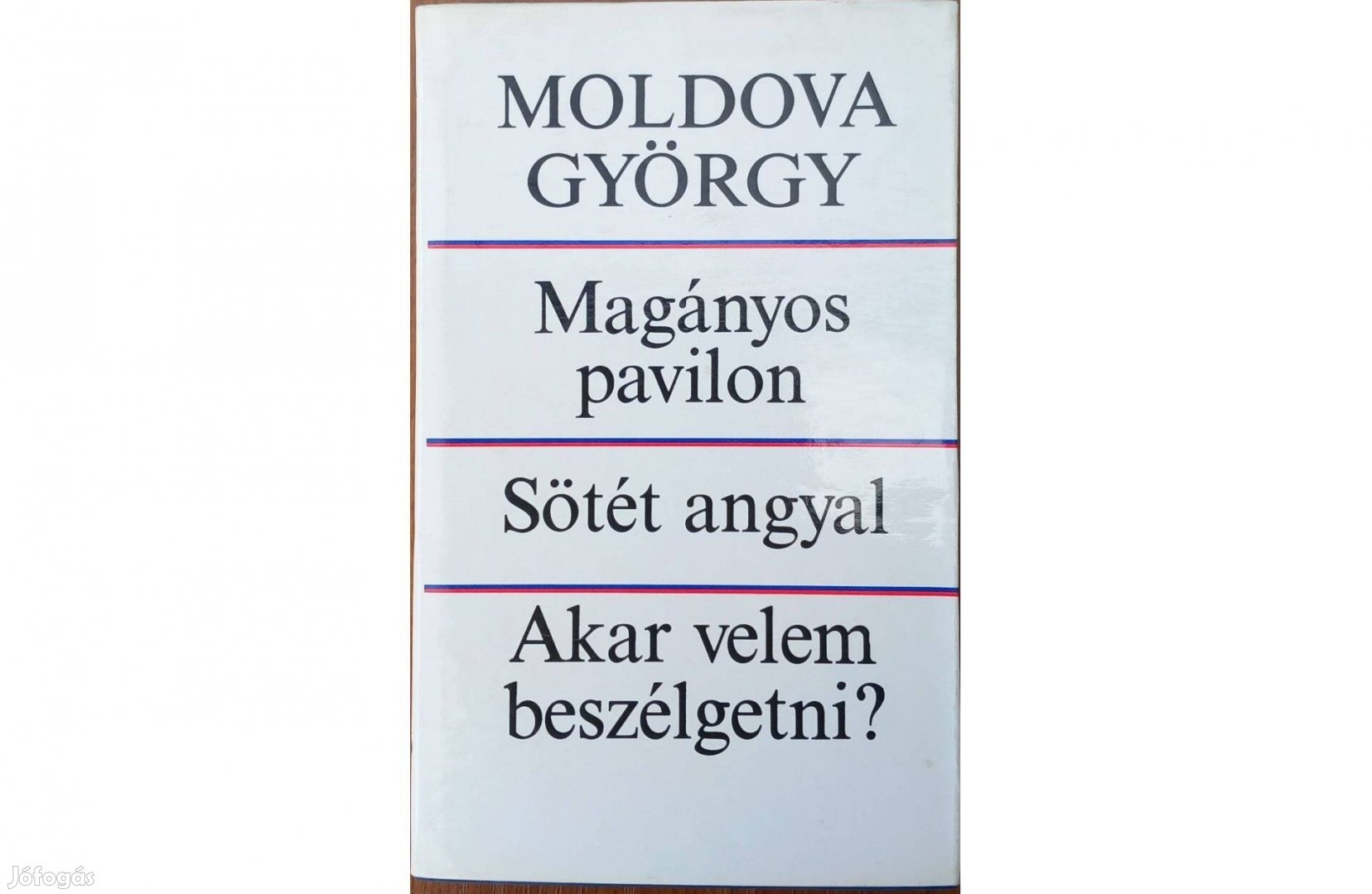 Moldova György: Magányos pavilon/Sötét angyal/Akar velem beszélgetni?