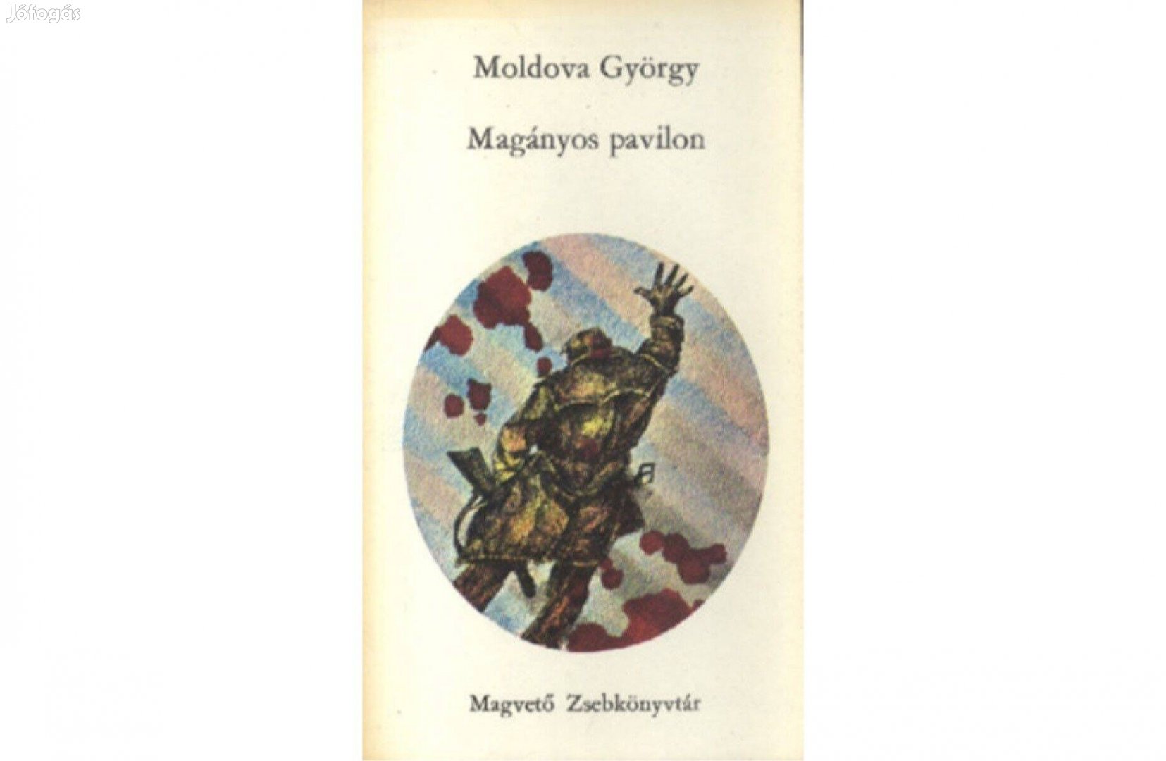 Moldova György: Magányos pavilon (1966 Magvető Kiadó)