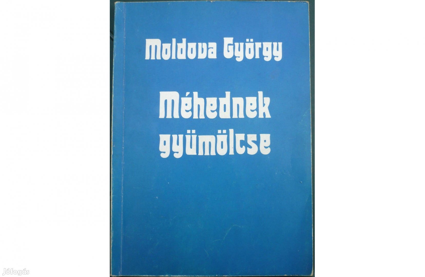 Moldova György: Méhednek gyümölcse