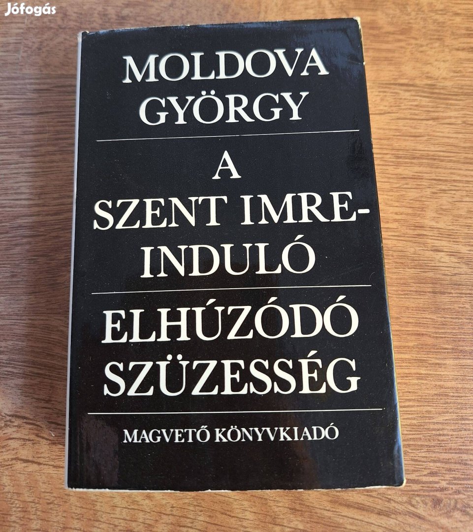 Moldova György : A Szent Imre- induló / Elhúzódó szüzesség