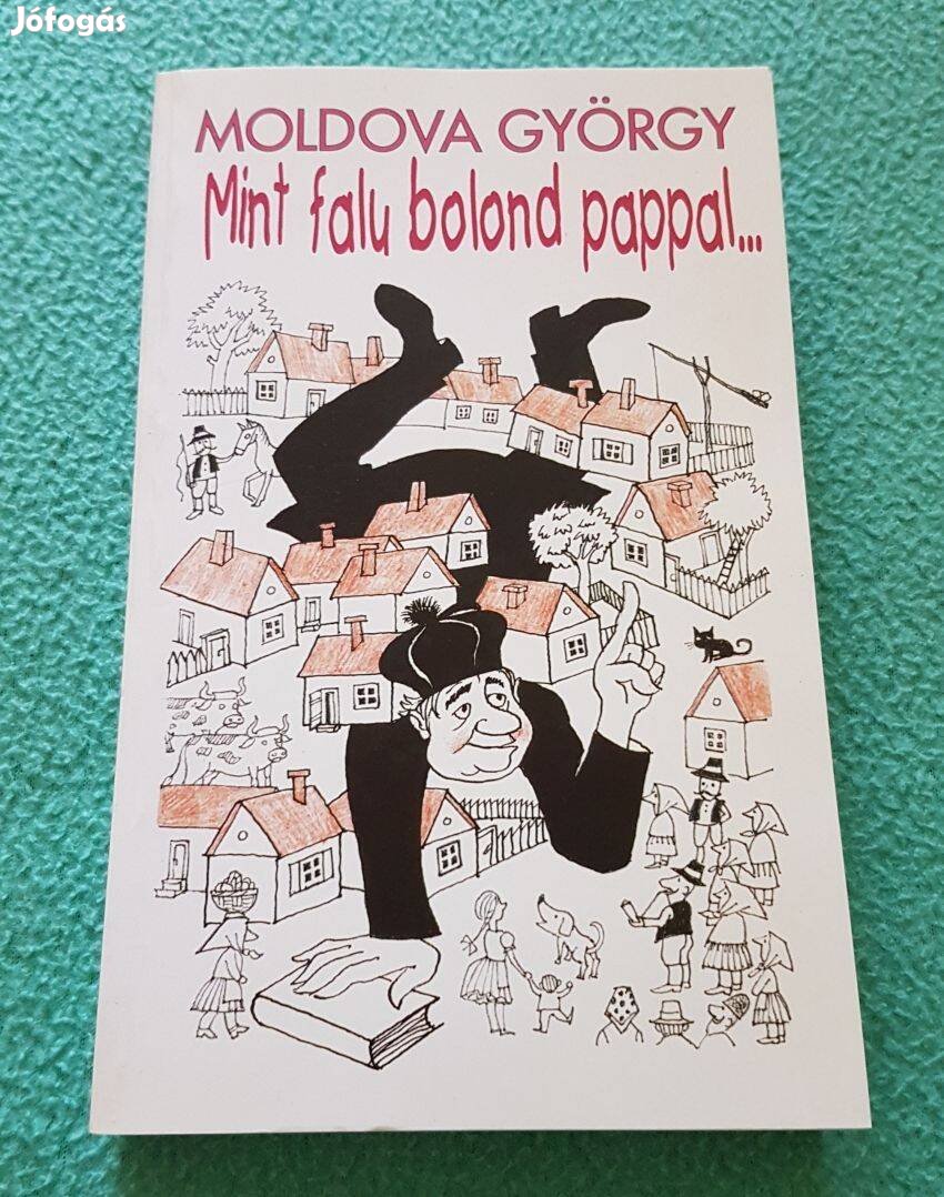 Moldova György - Mint falu bolond pappal könyv