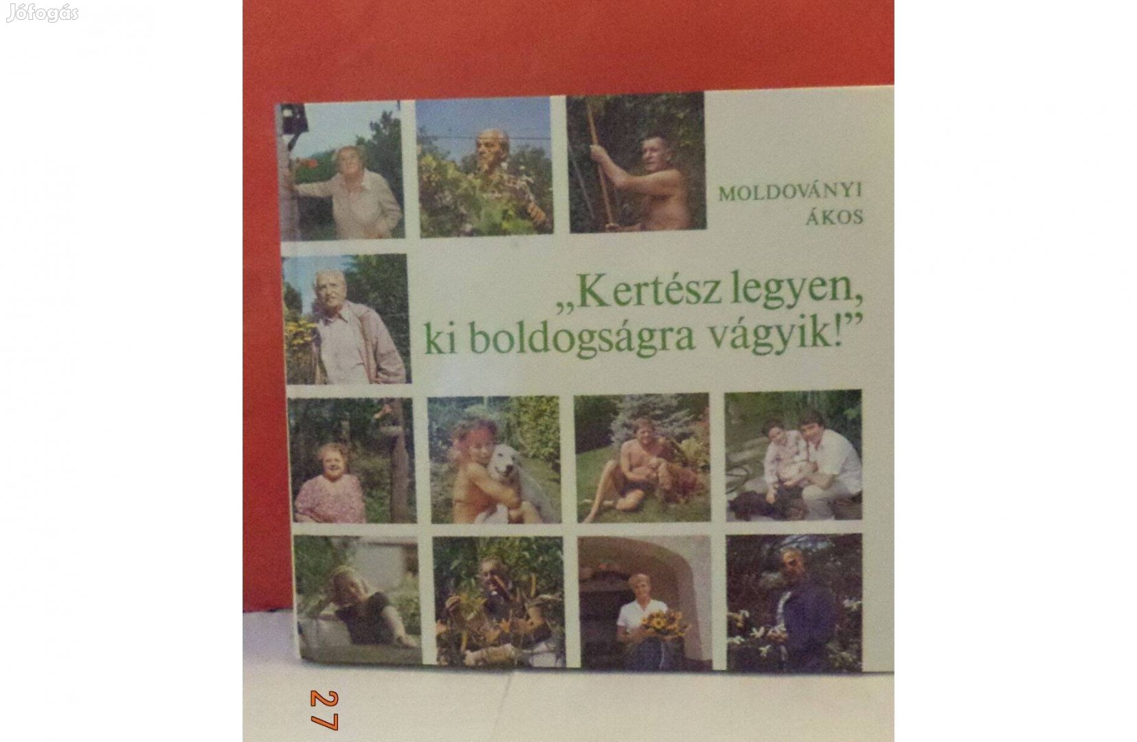 Moldoványi Ákos: " Kertész legyen, ki boldogságra vágyik! "