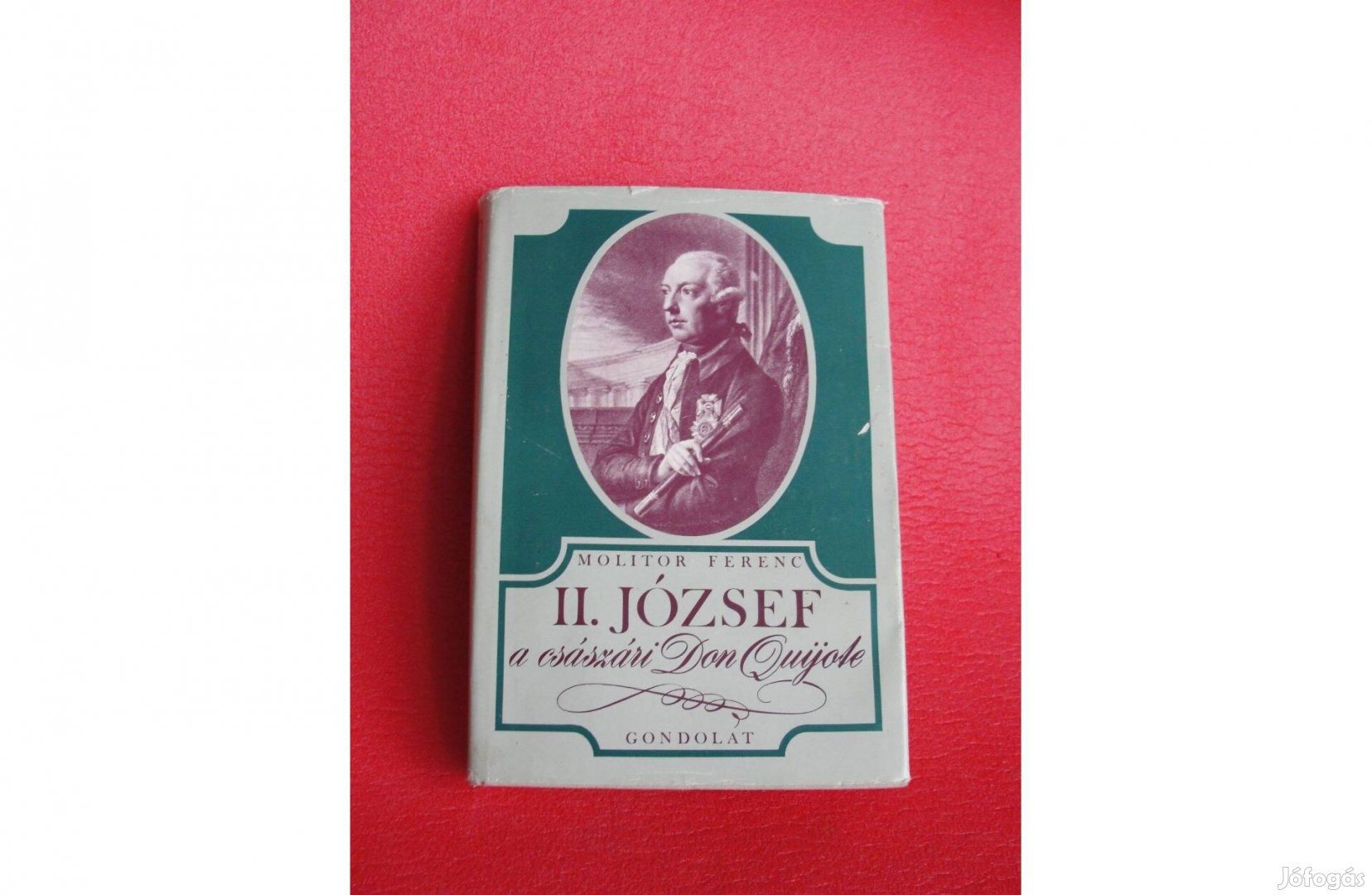 Molitor Ferenc II. József, a császári Don Quijote, könyv_