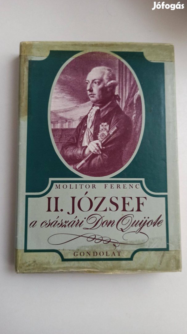 Molitor Ferenc - II. József, a császári Don Quijote