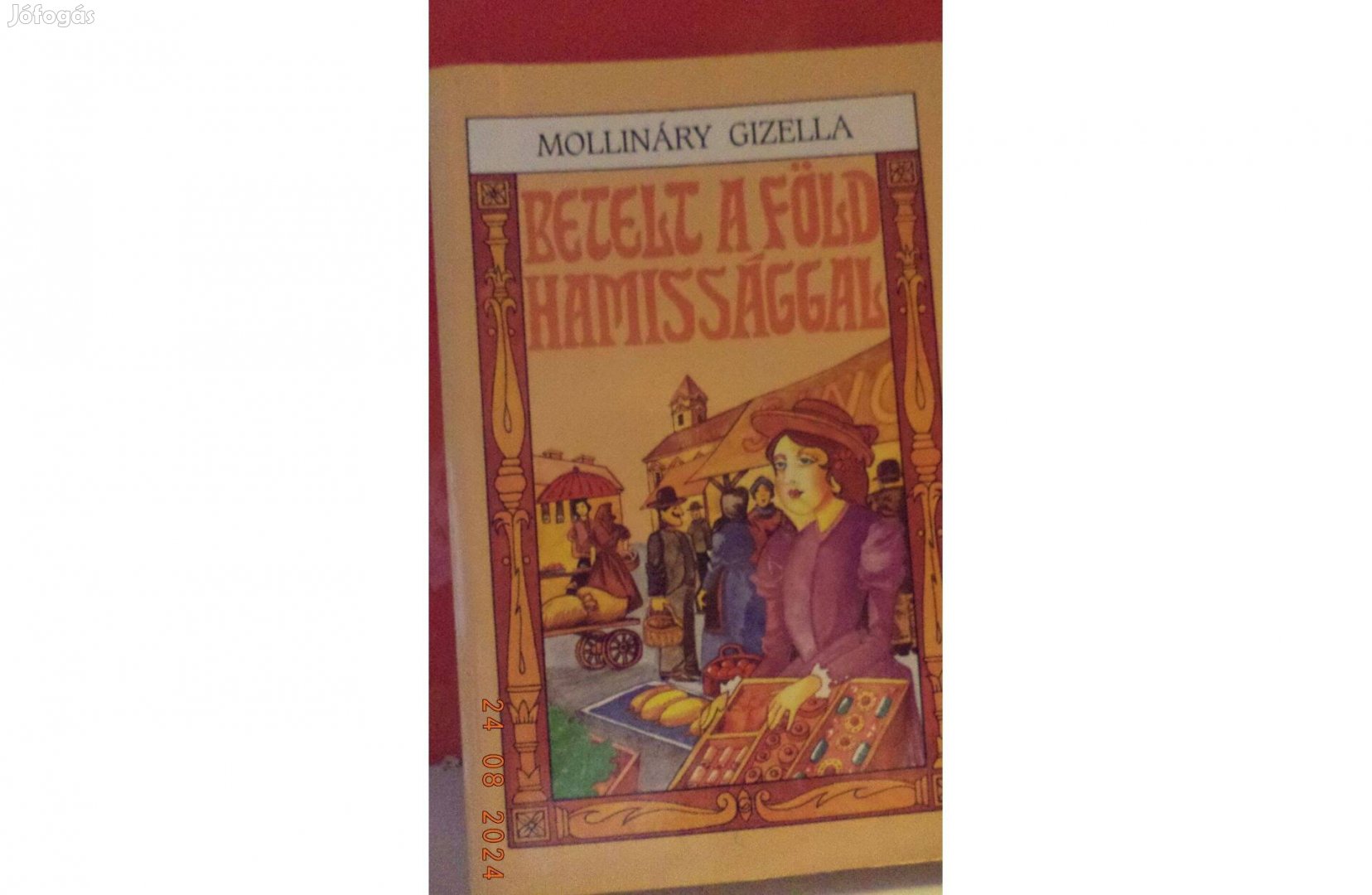 Mollináry Gizella Betelt a föld hamissággal