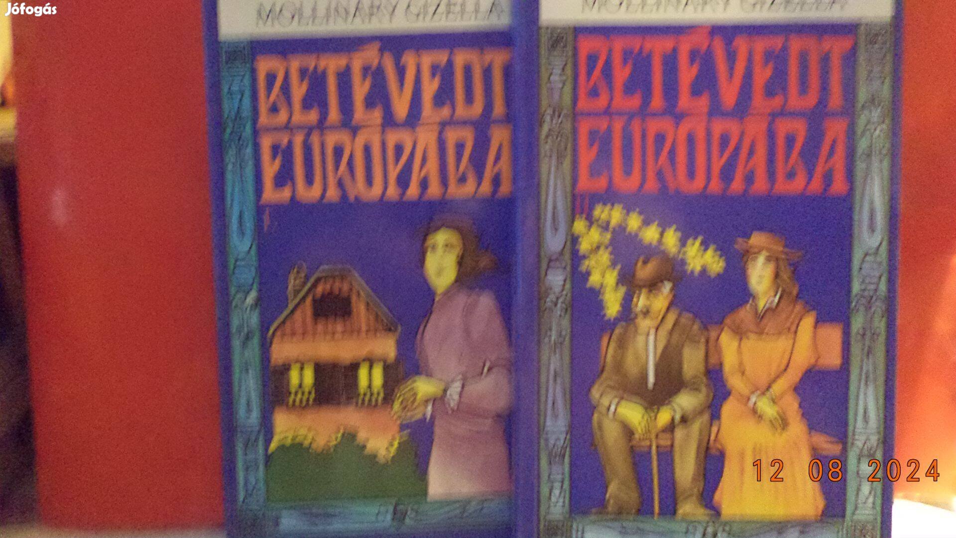 Mollináry Gizella: Betévedt Európába I - II