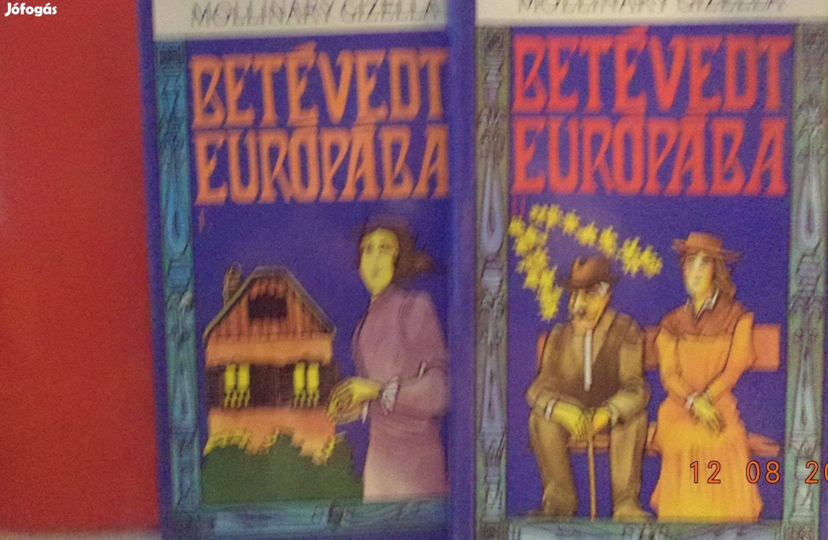 Mollináry Gizella: Betévedt Európába I - II