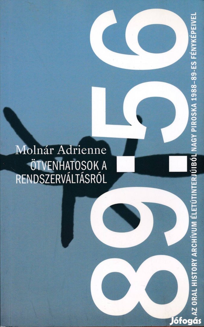 Molnár Adrienne: 89:56 - Ötvenhatosok a rendszerváltásról