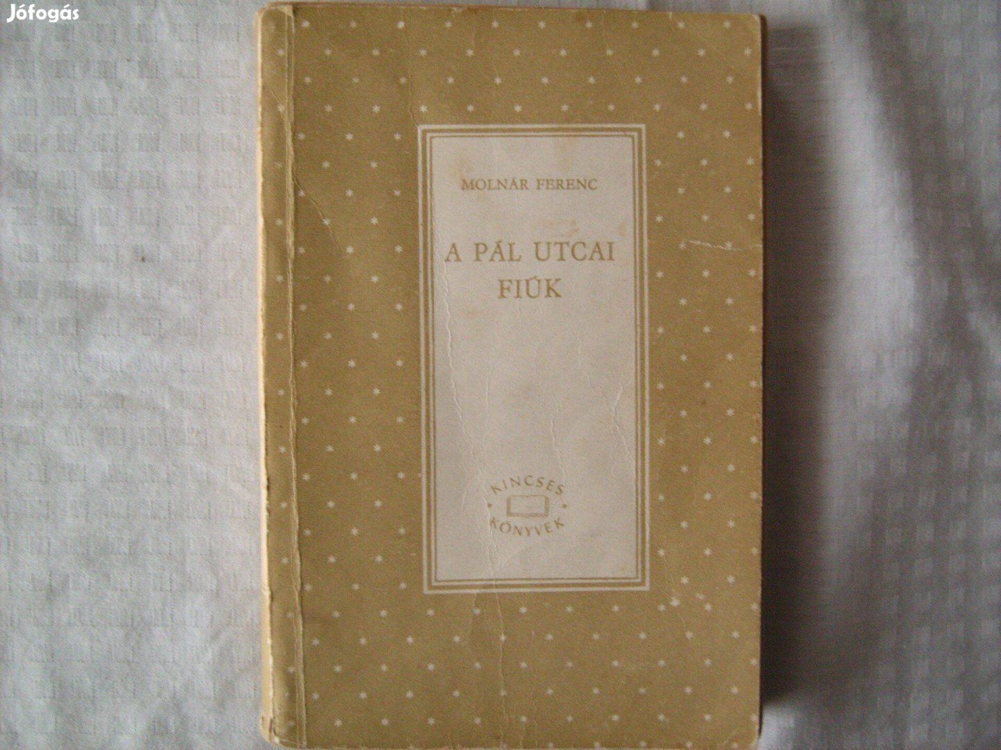 Molnár Ferenc. A Pál utcai fiúk. Régi Kincses Könyvek. 1964