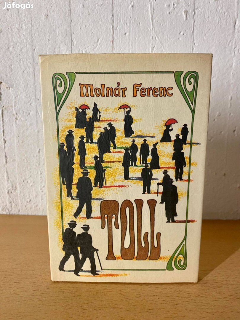 Molnár Ferenc - Toll (Szépirodalmi Könyvkiadó 1987)