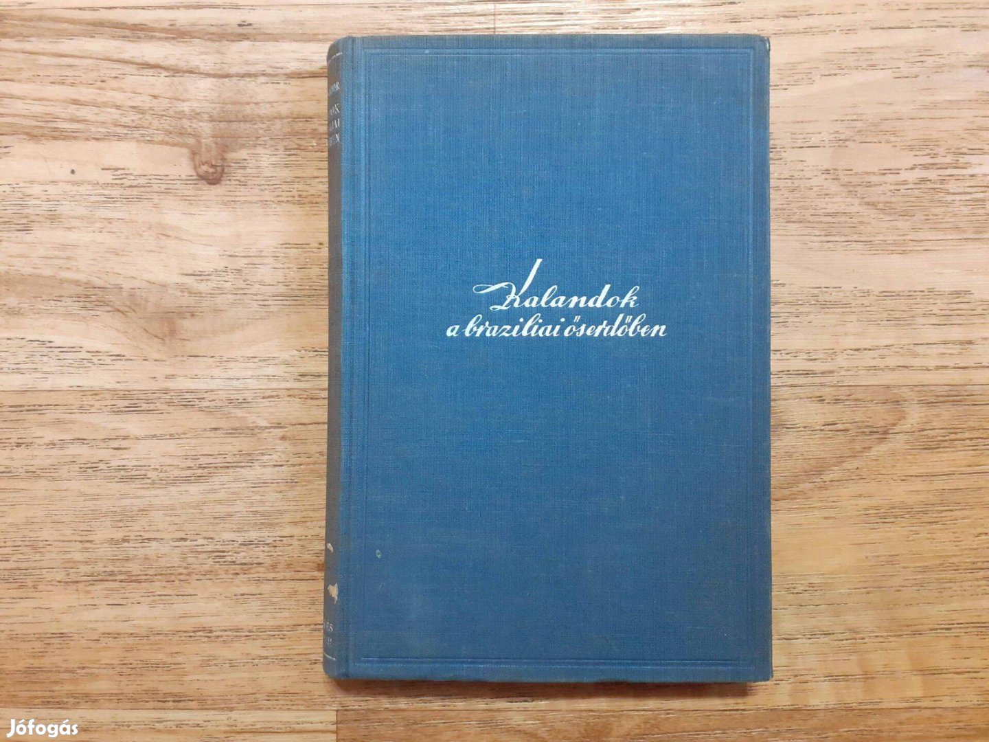 Molnár Gábor Kalandok a braziliai őserdőben 1940