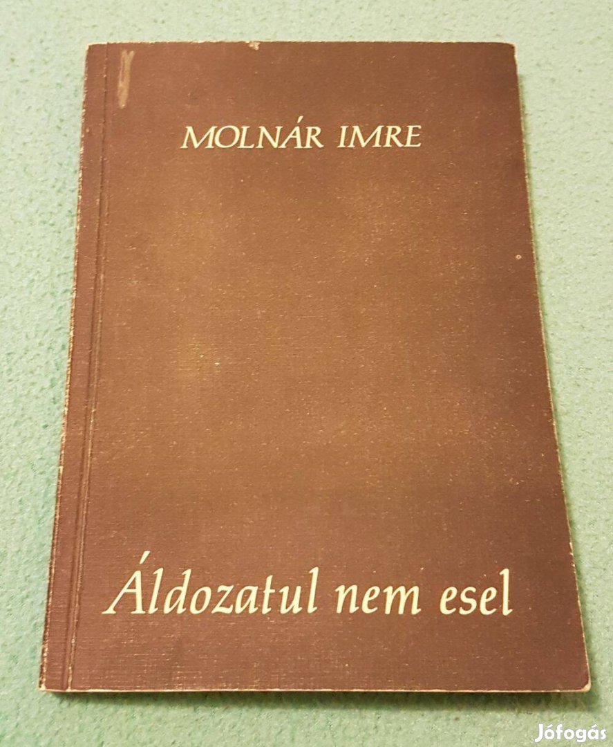 Molnár Imre - Áldozatul nem esel könyv