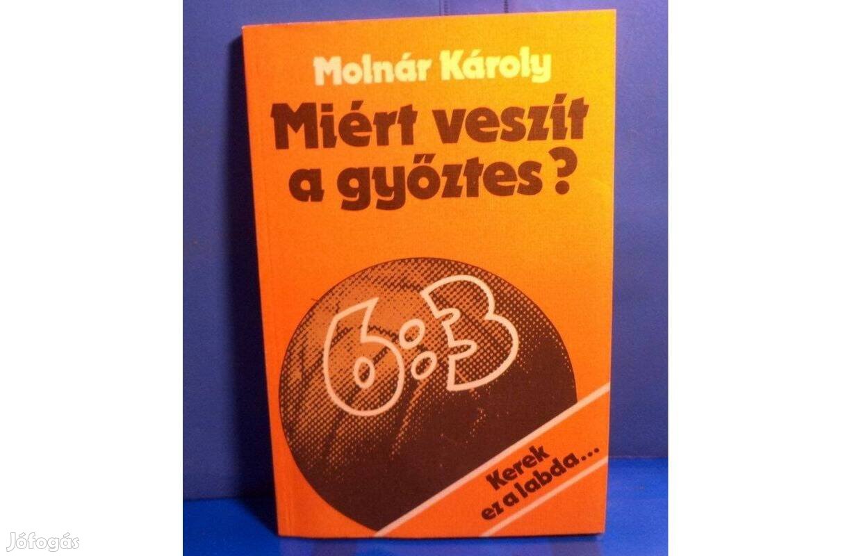 Molnár Károly: Miért veszít a győztes?