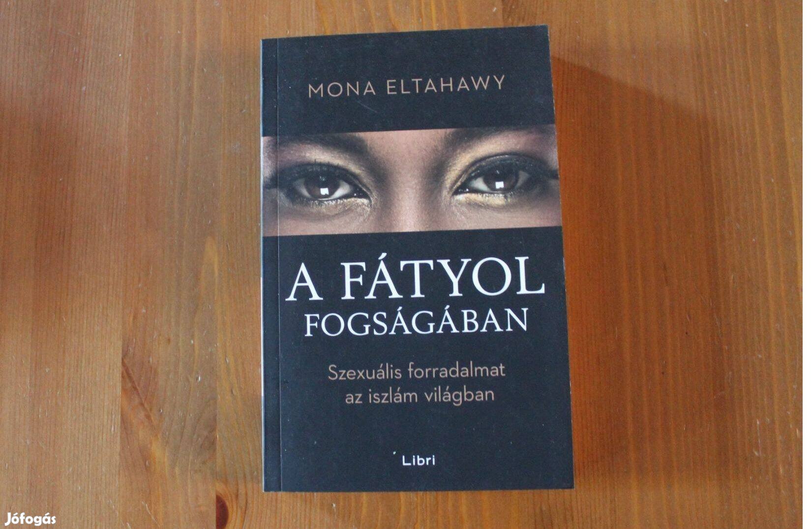 Mona Eltahawy - A fátyol fogságában