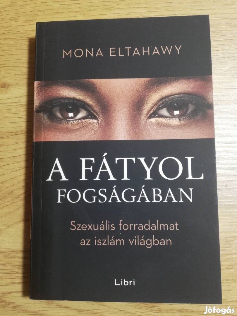 Mona Eltahawy : A fátyol fogságban 