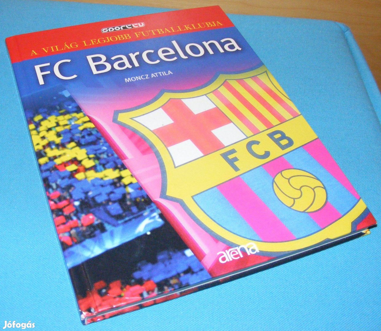 Moncz Attila FC Barcelona - A világ legjobb futballklubja