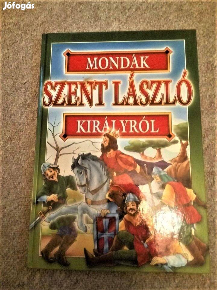 Mondák Szent László királyról Bácsi Gy. Antal