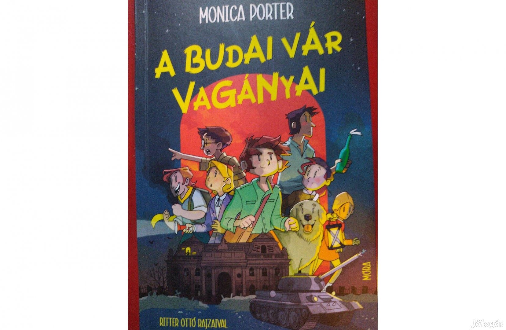 Monica Porter: A budai vár vagányai -dedikált ifjúsági regény 1956-ról