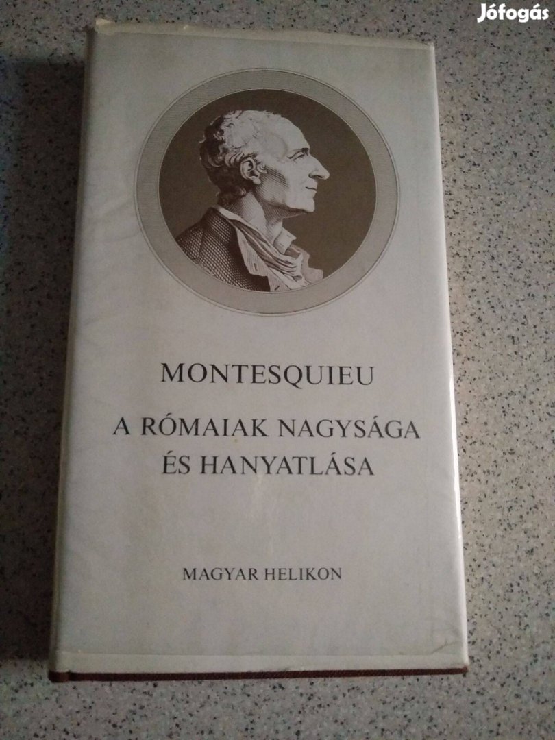 Montesquieu - A rómaiak nagysága és hanyatlása