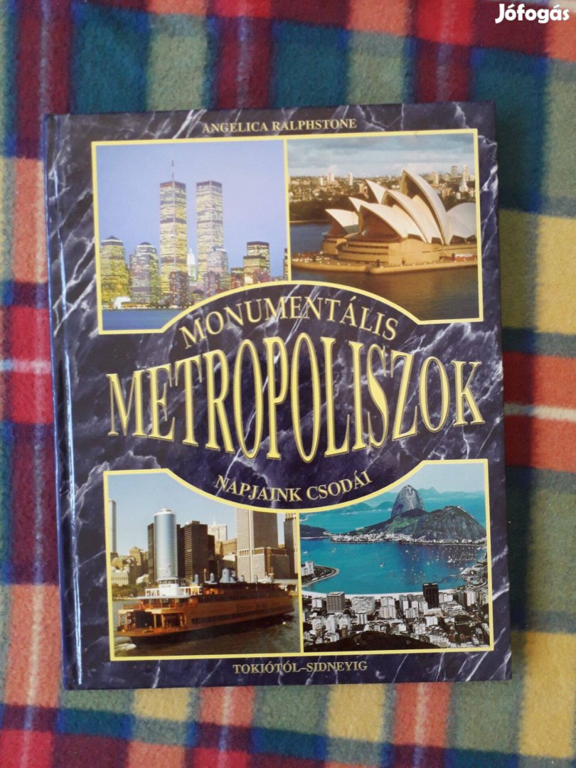 Monumentális metropoliszok - Napjaink csodái. Tokiótól Sydneyig. Album