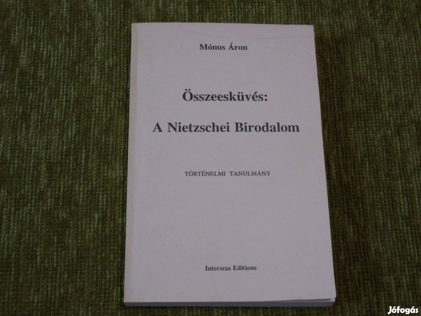 Mónus Áron: Összeesküvés: A Nietzschei Birodalom - szabadkőművesség