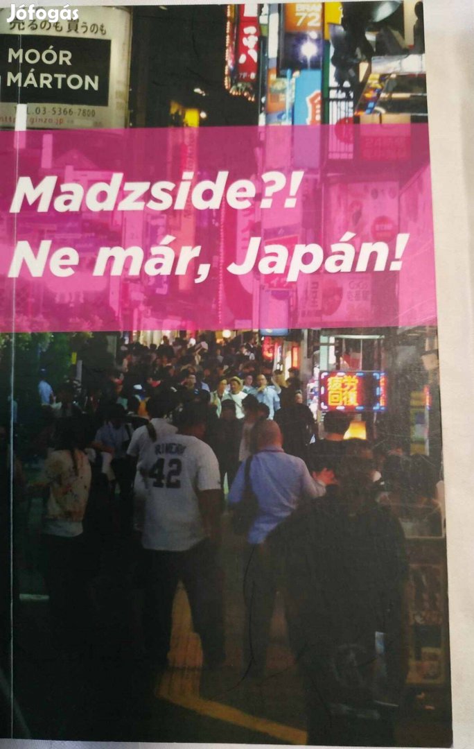 Moór Márton: Madzside?! Ne már, Japán!
