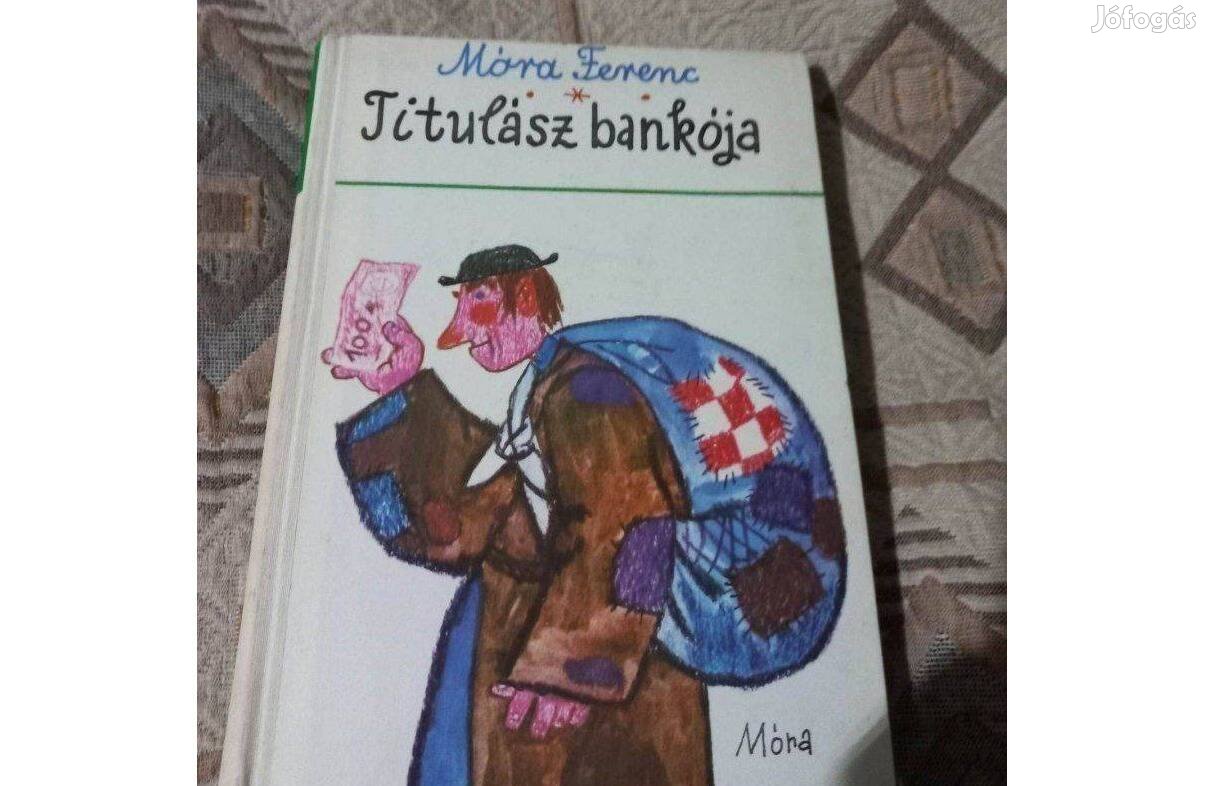 Móra Ferenc Titulász Bankója c könyv Eladó