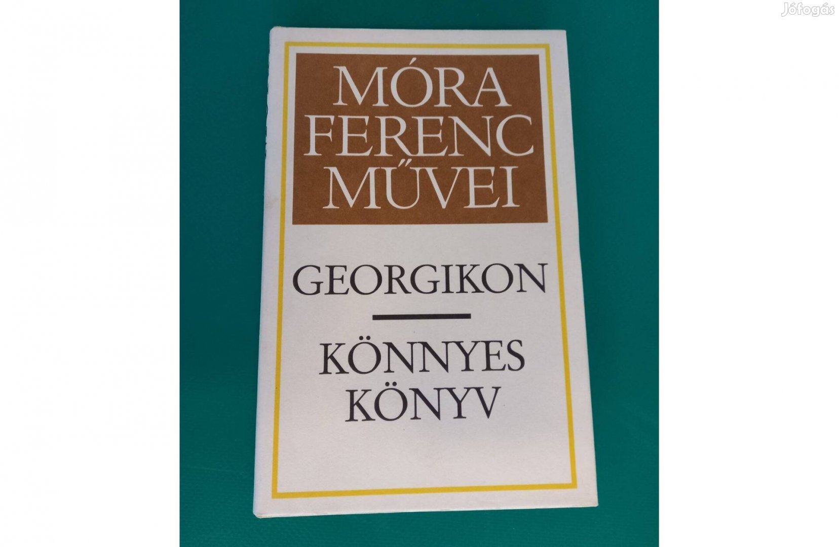 Móra Ferenc: Georgikon / Könnyes könyv