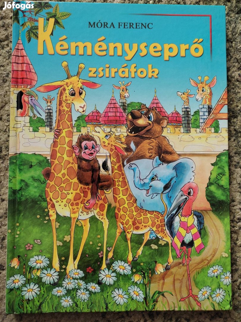 Móra Ferenc, Kéményseprő zsiráfok című mesekönyv 