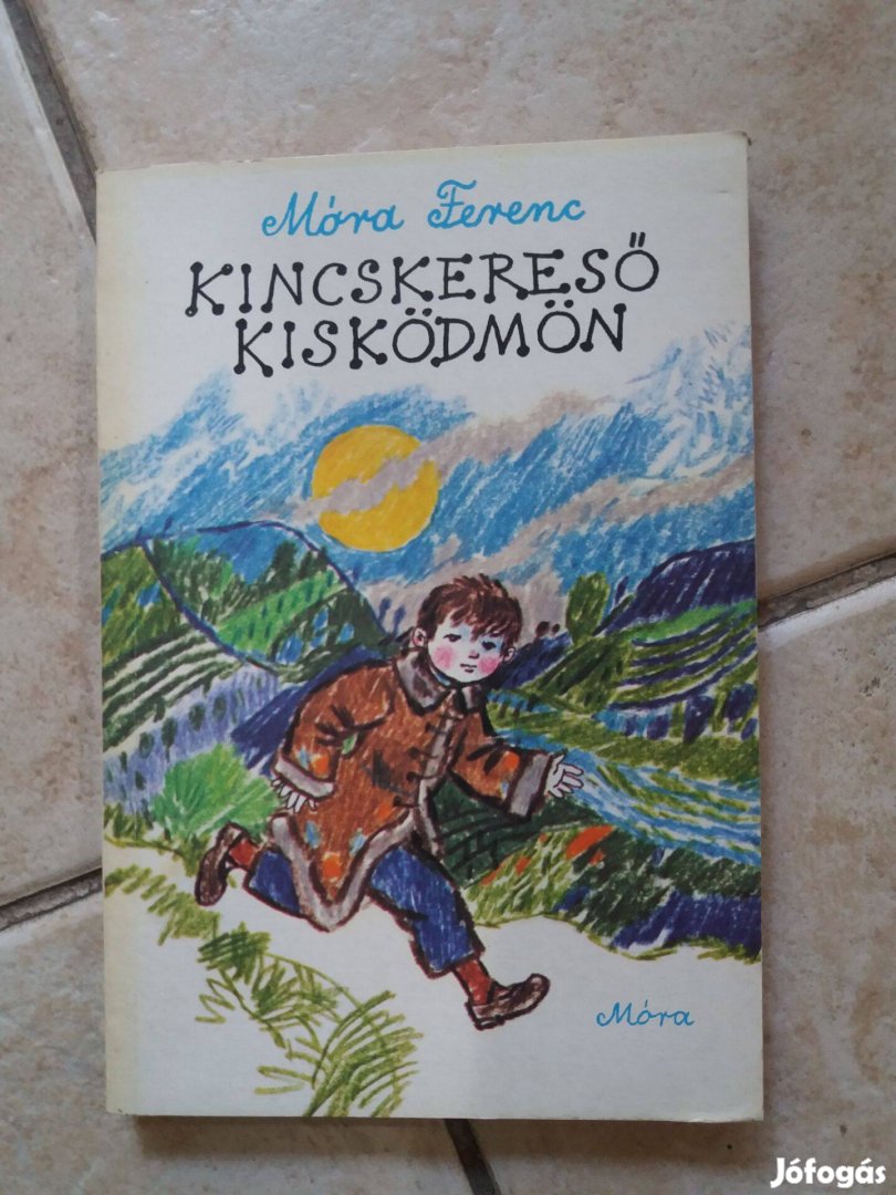 Móra Ferenc: Kincskereső kisködmön