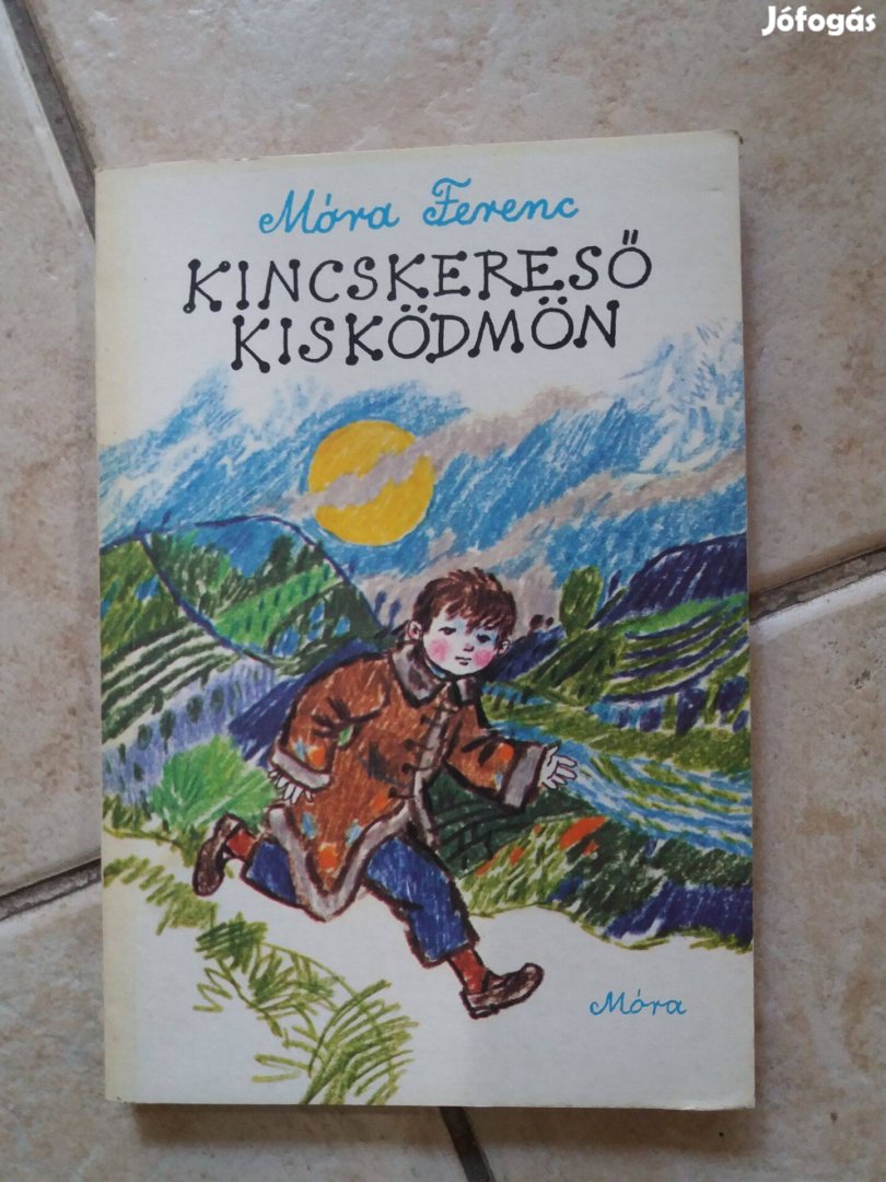 Móra Ferenc: Kincskereső kisködmön
