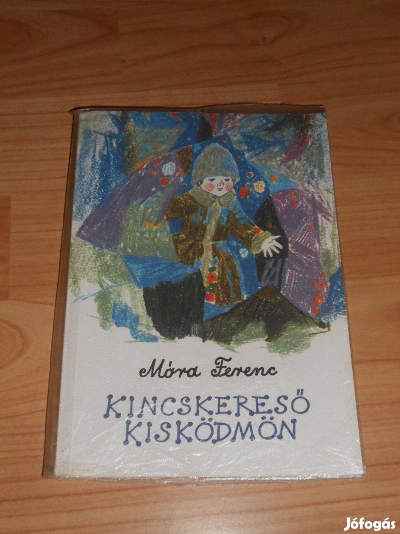 Móra Ferenc : Kincskereső kisködmön