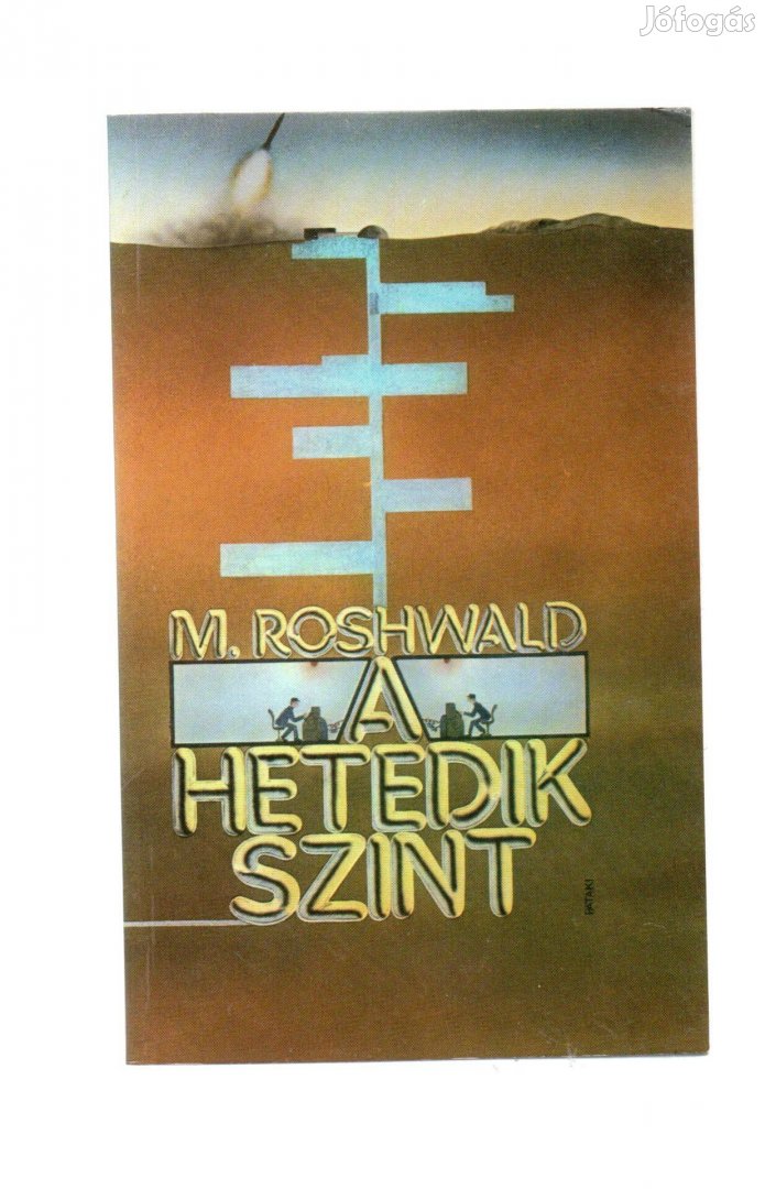 Mordecai Roshwald: A hetedik szint - új állapotban