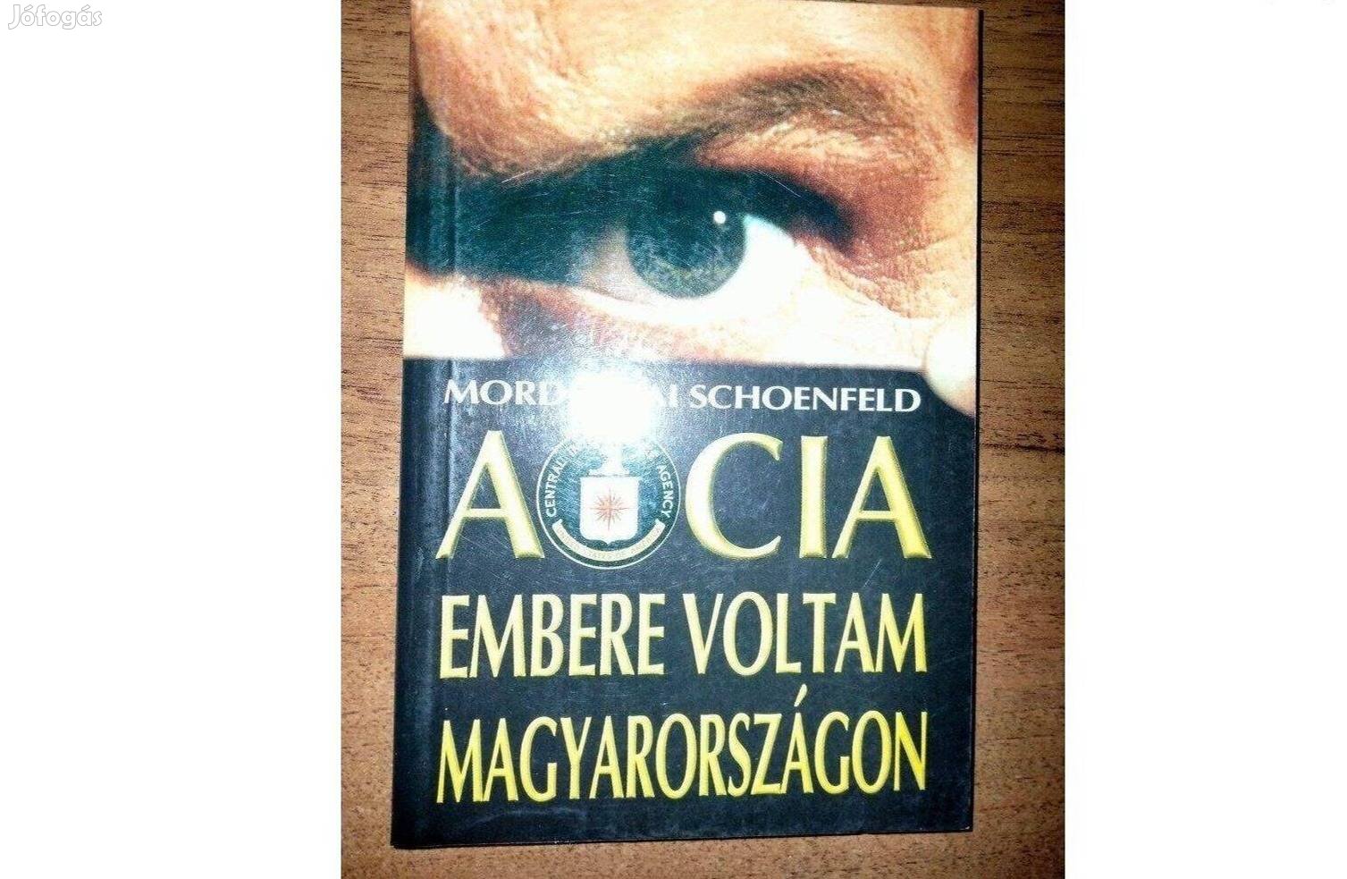 Mordechai Schoenfeld : A CIA embere voltam Magyarországon