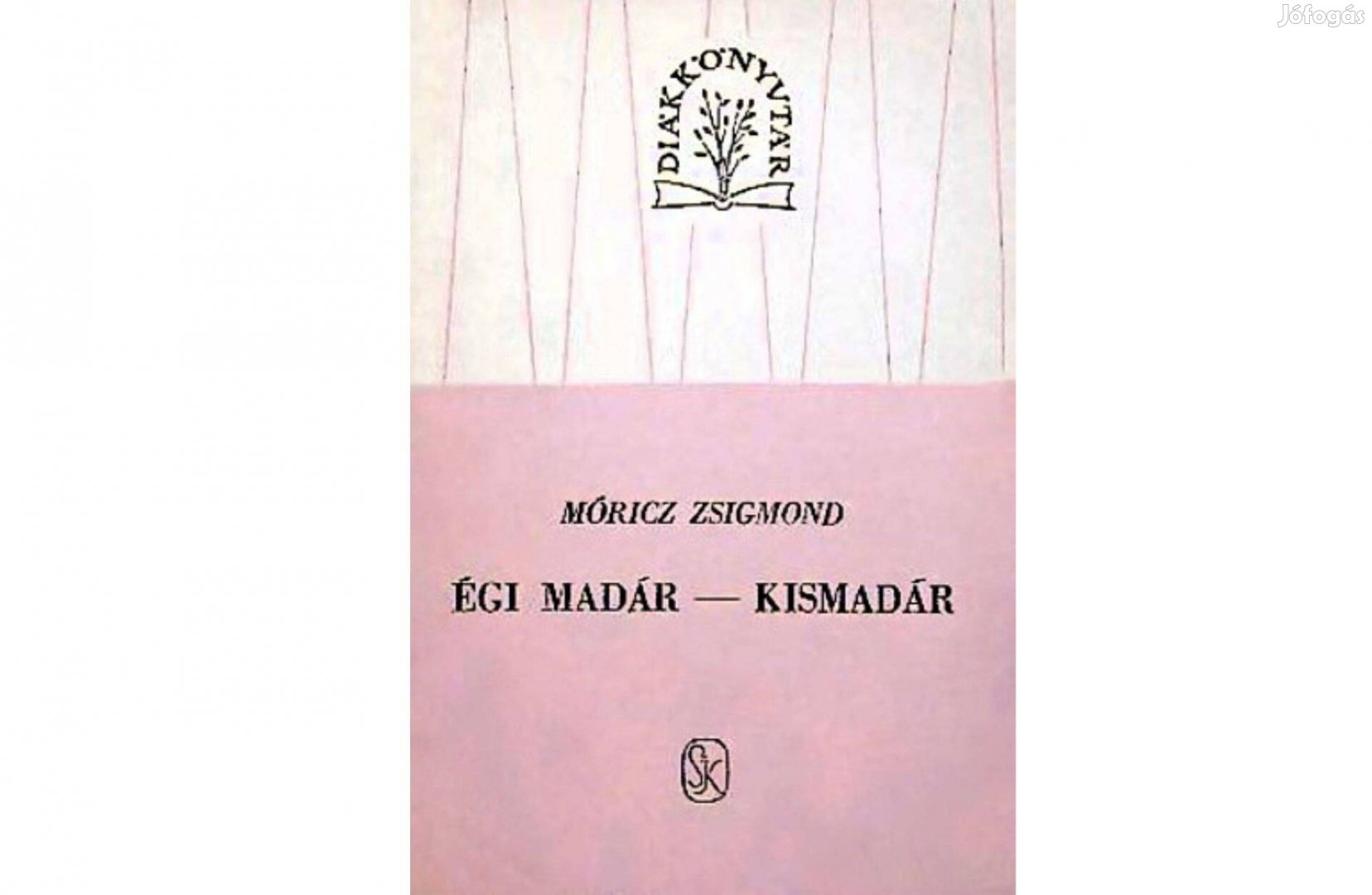 Móricz Zsigmond-Égi madár, Kismadár