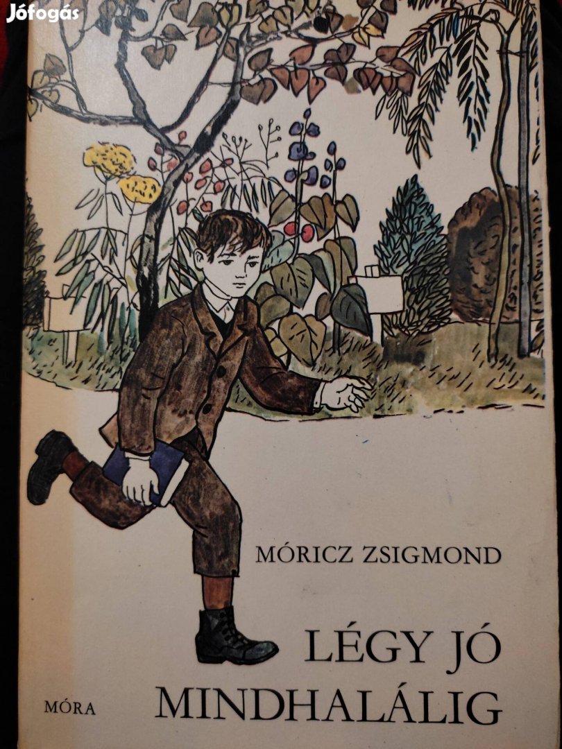 Móricz Zsigmond: Légy jó mindhalálig 1982.